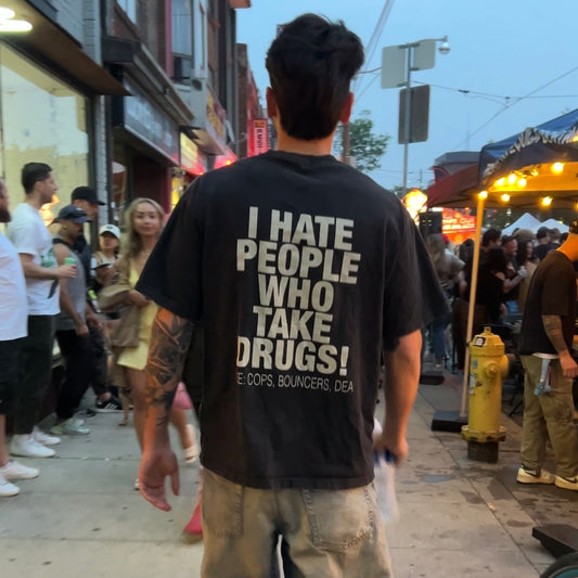 I HATE PEOPLE WHO TAKE DRUGS T-SHIRT