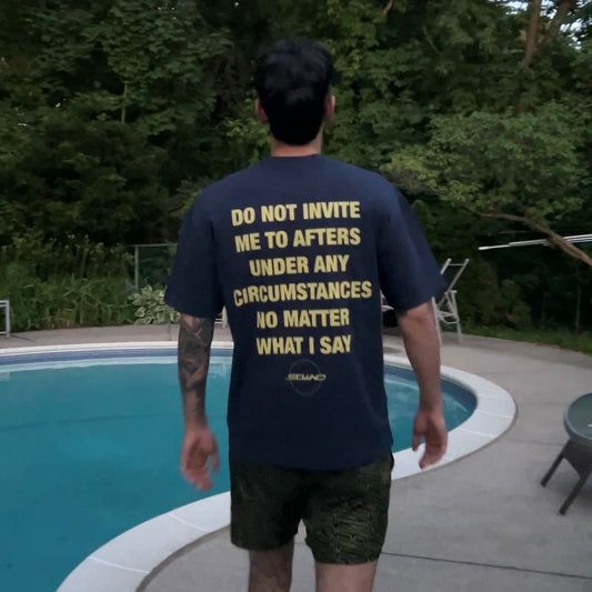 DO NOT INVITE ME TO AFTERS T-SHIRT