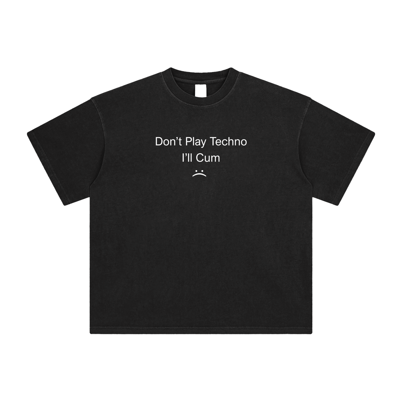 DON'T PLAY TECHNO T-SHIRT