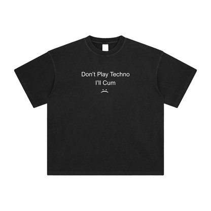 DON'T PLAY TECHNO T-SHIRT