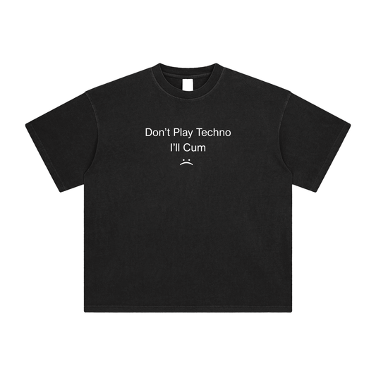 DON'T PLAY TECHNO T-SHIRT