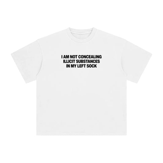 NOT CONCEALING SUBSTANCES T-SHIRT