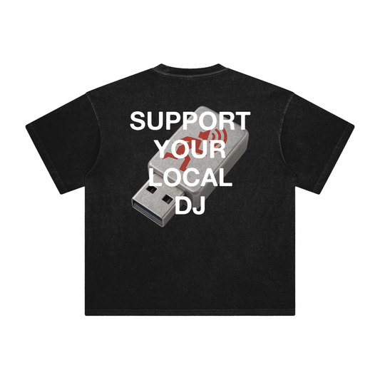 SUPPORT YOUR LOCAL DJ T-SHIRT