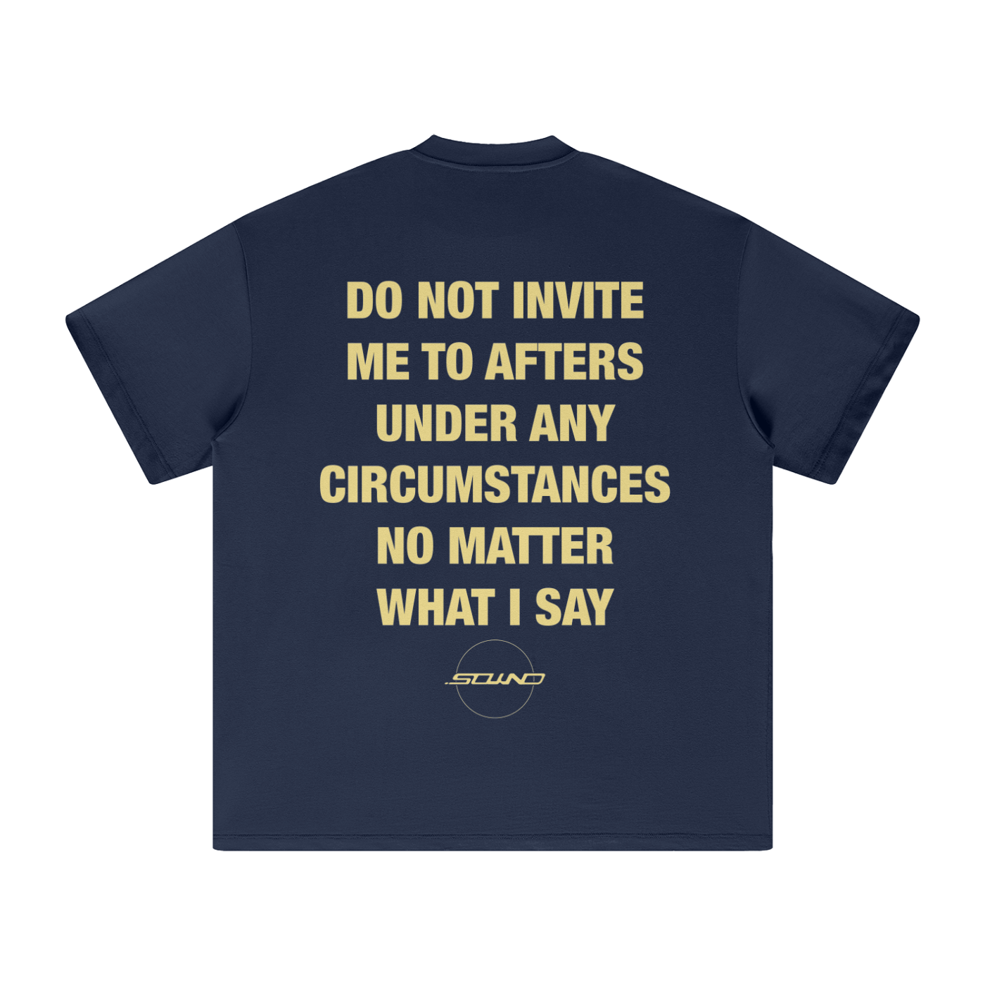 DO NOT INVITE ME TO AFTERS T-SHIRT