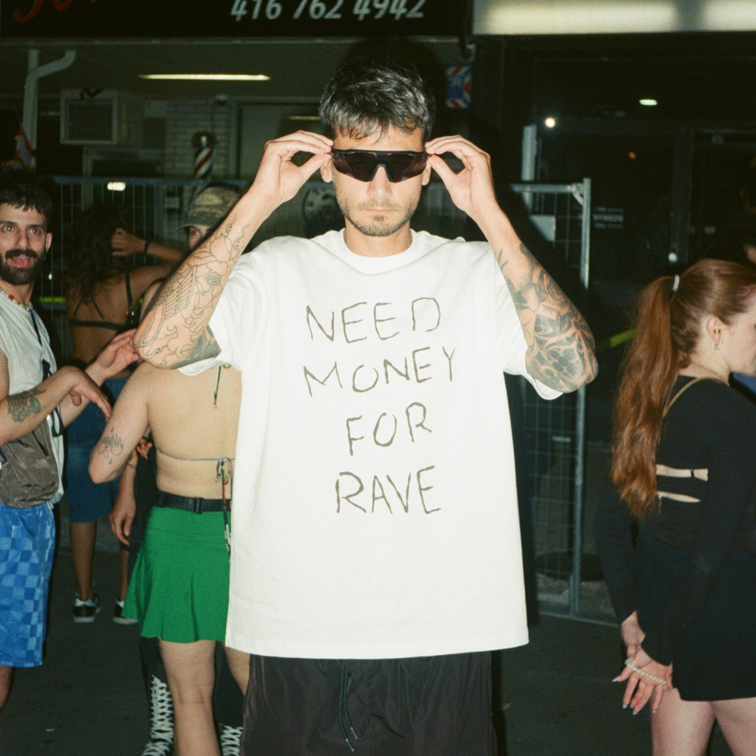 NEED MONEY FOR RAVE T-SHIRT